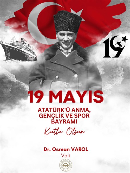 Valimiz Sayın Dr. Osman Varol’un “19 Mayıs Atatürk’ü Anma, Gençlik ve Spor Bayramı” Mesajı